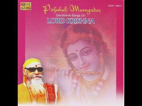Lord Krishna Devotional Songs   Pithukkuli Murugadas