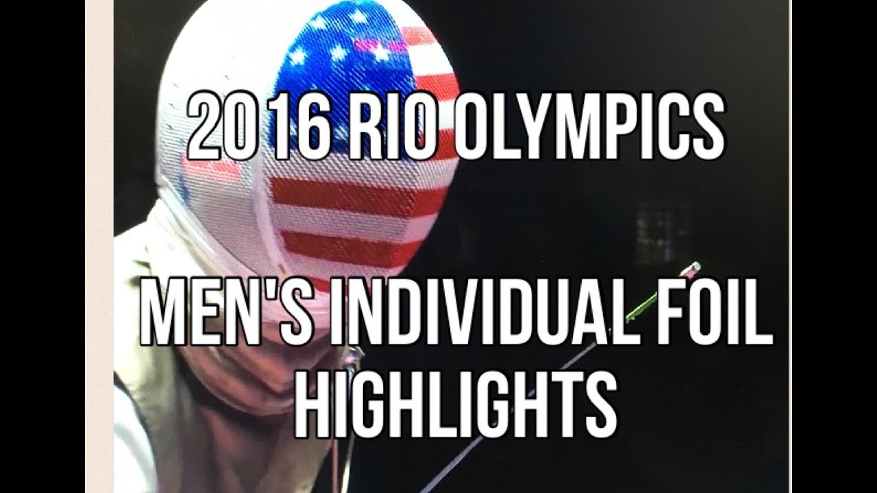 2016 RIO OLYMPICS Men's Foil Highlights YouTube