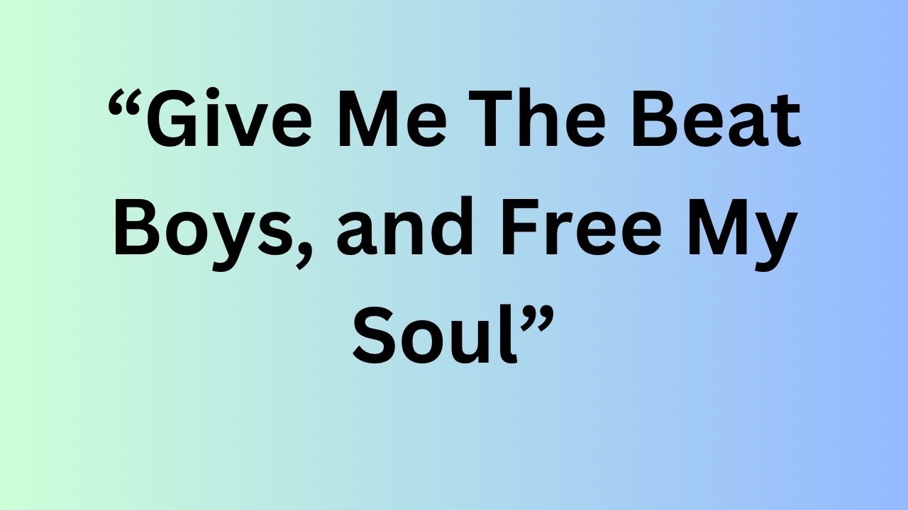 Give Me The Beat Boys And Free My Soul YouTube give me the beat boys and free my soul youtube