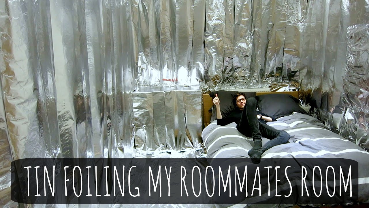 TIN FOILING MY ROOMMATES ROOM - YouTube