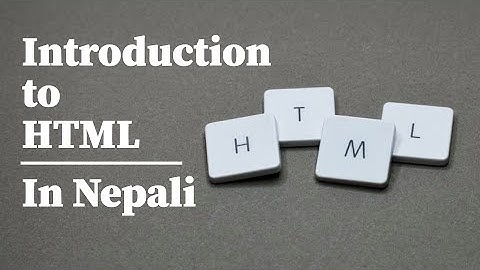 Introduction to HTML in nepali Lesson - 1