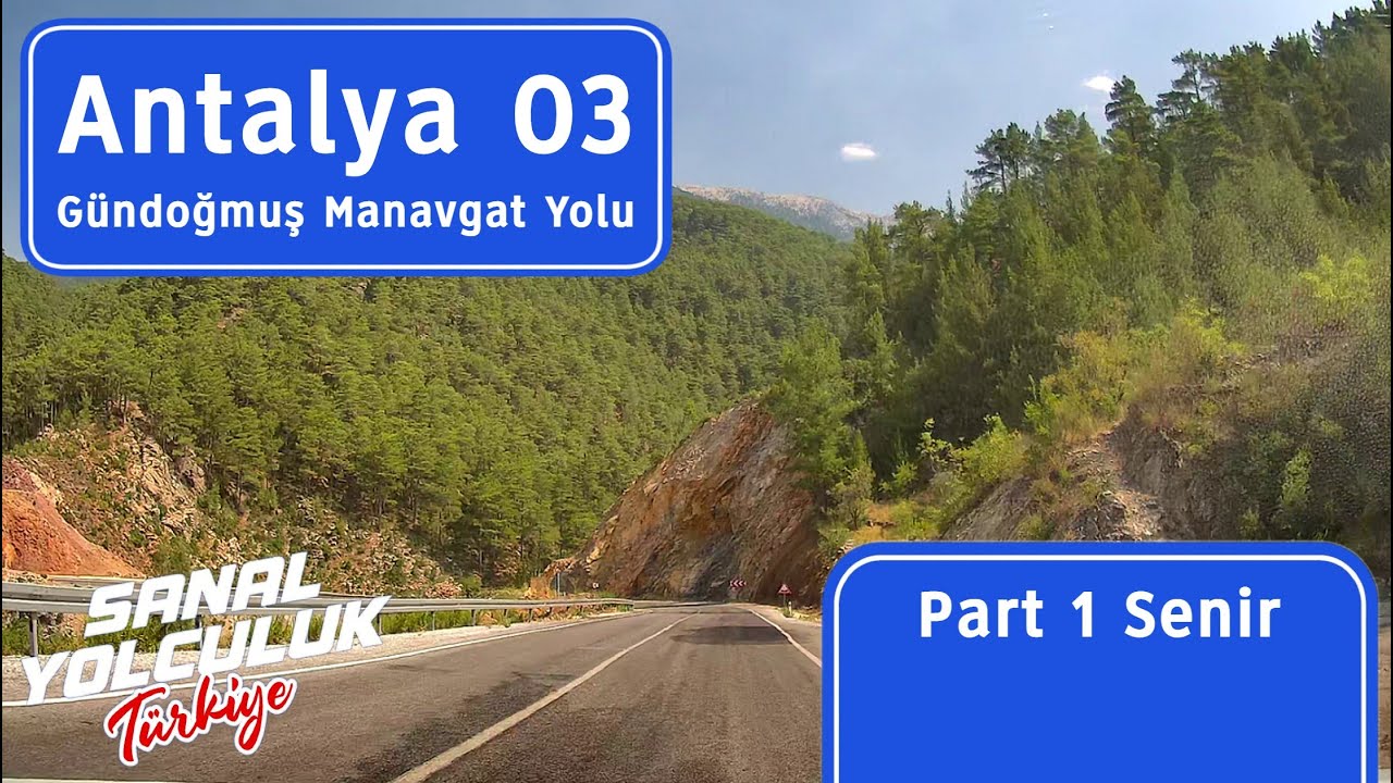 Antalya 03: Gündoğmuş Manavgat Yolu Part 1 - Senir Mevkii