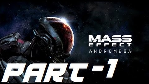 A NEW FRONTIER – Part 1 / Mass Effect Andromeda Walkthrough (Xbox One)