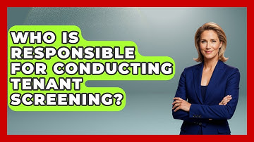 Who Is Responsible for Conducting Tenant Screening? | Mastering Property Management News