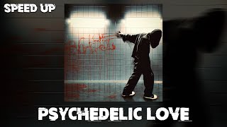 Pepel Nahudi - PSYCHEDELIC LOVE (Speed up)