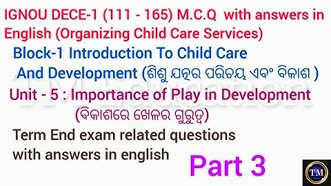 IGNOU DECE 1 MCQ with answers in english#block1#unit5#part 3#111-165#important of play indevelopment