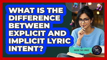 What Is The Difference Between Explicit And Implicit Lyric Intent?
