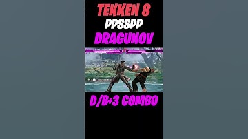 Dragunov d/b+3 Combo TEKKEN 8 PPSSPP