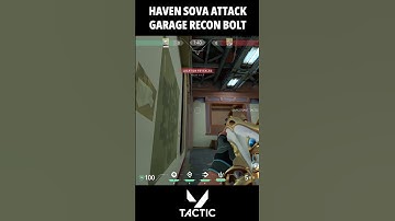 Haven Sova Attack Garage Info Check God Recon Bolt | Valorant Tactic