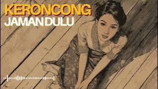 Kumpulan Lagu Keroncong Jadul 💖 Nostalgia Indah untuk Orang Tua Tercinta