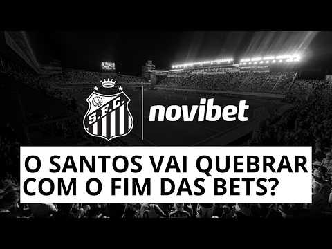 BETTING BANS IN BRAZIL: WHAT HAPPENS TO SANTOS NOW? | CONTRACT WITH NOVIBET FROZEN