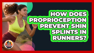 How Does Proprioception Prevent Shin Splints In Runners? - All Sorts Of Running