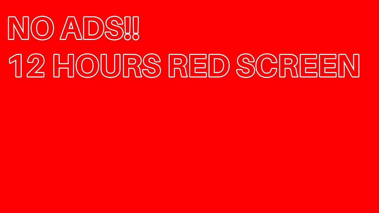 HD Red Screen for 12 Hours!! Still Screens Red Screen YouTube