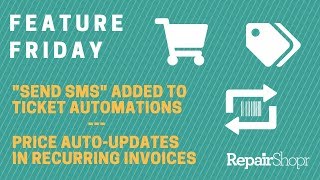 Feature Friday - Ticket Automations Can Send SMS & Prices Auto-Update in Recurring Invoices
