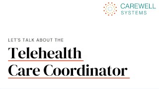 Let's Talk About the Telehealth Care Coordinator