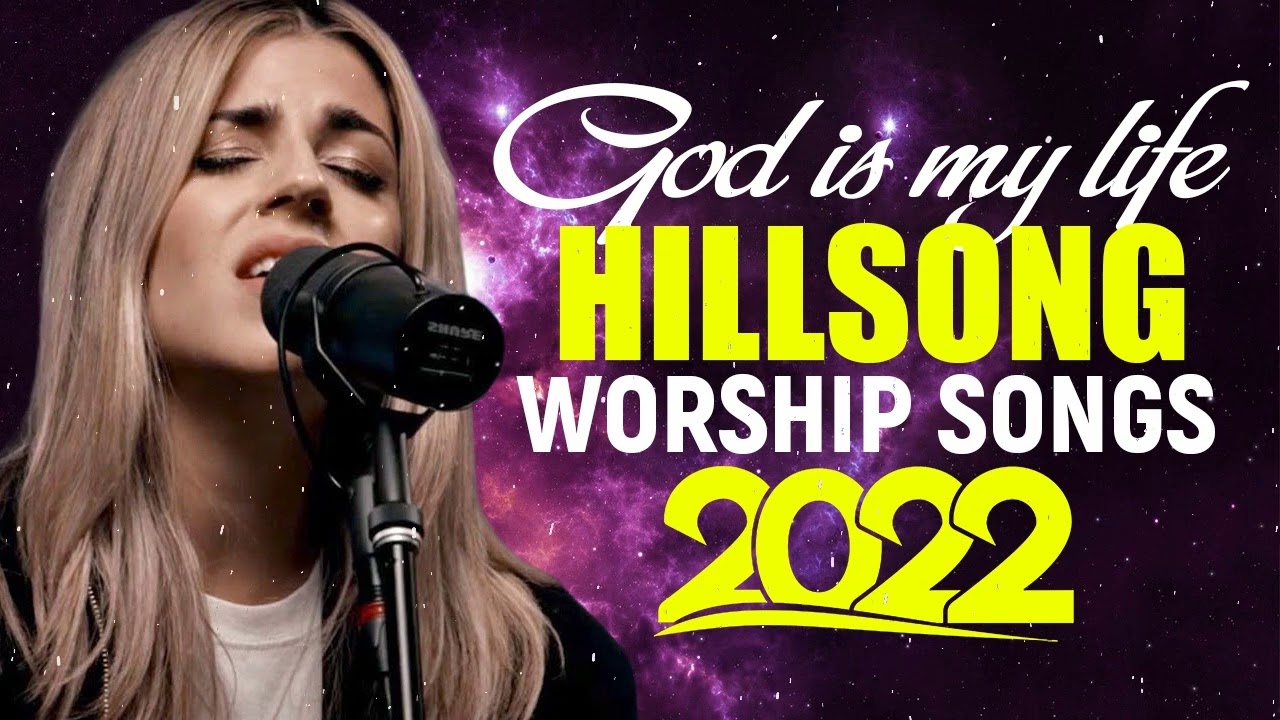 Hillsong Worship Praise Songs Collection 2022🙏Gospel HILLSONG Praise