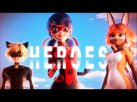 HEROES (Alesso) - Miraculous Ladybug Amv (Season 6)