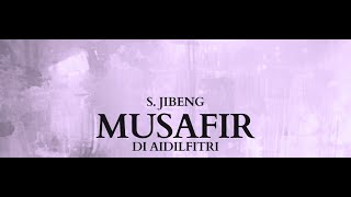 🎼🎼🎼S. Jibeng ~ Musafir Di Aidilfitri #lirik