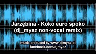 Jarzębina Koko euro spoko dj mysz non vocal remix