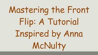Mastering the Front Flip: A Tutorial Inspired by Anna McNulty screenshot 5