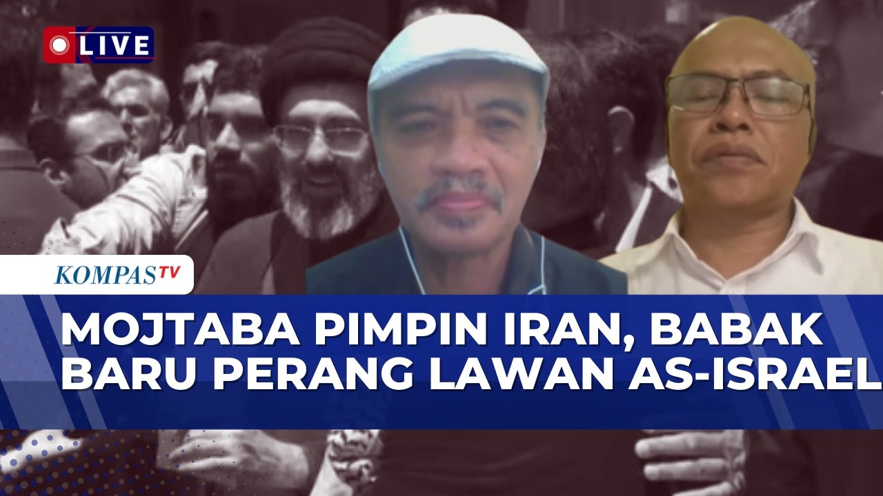 [FULL] Mojtaba Khamenei Pimpin Iran, Bagaimana Respons Negara Timur Tengah? Ini Kata Pengamat