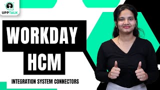 Workday HCM Create Integration System Connectors | Workday HCM Online Training | Workday HCM|UppTalk