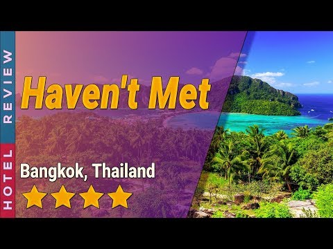Haven't Met hotel review | Hotels in Bangkok | Thailand Hotels
