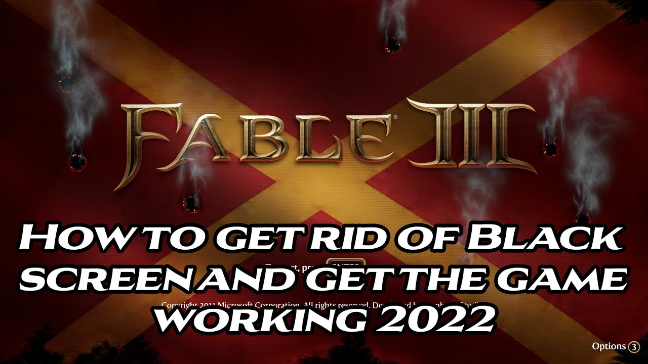 Fable 3: How to Get Rid Of Black Screen And Get The Game Working (2022)