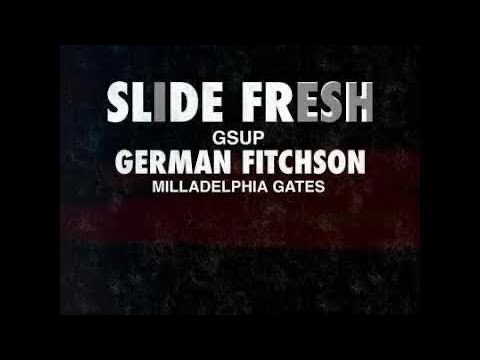 German Fitchson - Slide Fresh ft. Gsup & Milladelphia Gates (Audio)