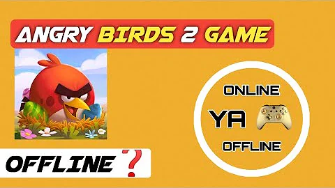 Is Angry Birds offline game?
