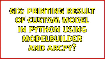 GIS: Printing result of custom model in Python using ModelBuilder and ArcPy?