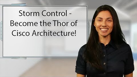 Storm Control - Become the Thor of Cisco Architecture