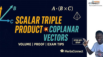Scalar Triple Product & Coplanar Vectors | Volume, Proof & Exam-Level Questions Explained!