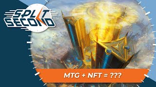 MTG + NFT = ??? | MTG News | Split Second