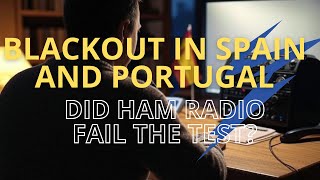 Blackout in Spain: Did Ham Radio Fail the Test — Not really
