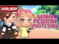 [ DUBLADO ] Minha PEQUENA PROTETORA | Mini Filme GACHA LIFE