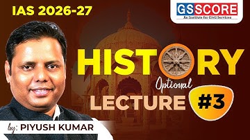 IAS 2026-27 | History Optional | Lecture 3 | by Piyush Kumar