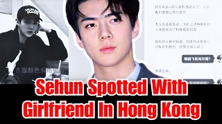 Exos Sehun Spotted With Girlfriend In Hong Kong, Fans Celebrate