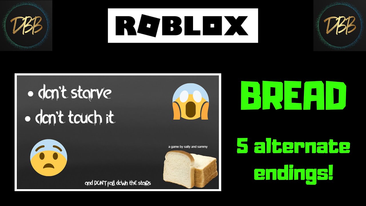 Roblox B R E A D Gameplay 5 Alternate Endings Link To Bread Game In The Description Youtube - dbb logo roblox