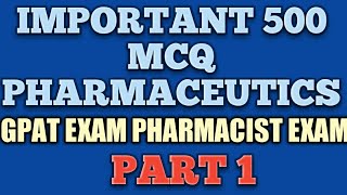 Important 500 Questions#pharmaceutics#PART 1#GPAT#ESIC#RRB#AIIMS#DSSSB#RSMSSB#CGHS#CRPF#NIPER#DI