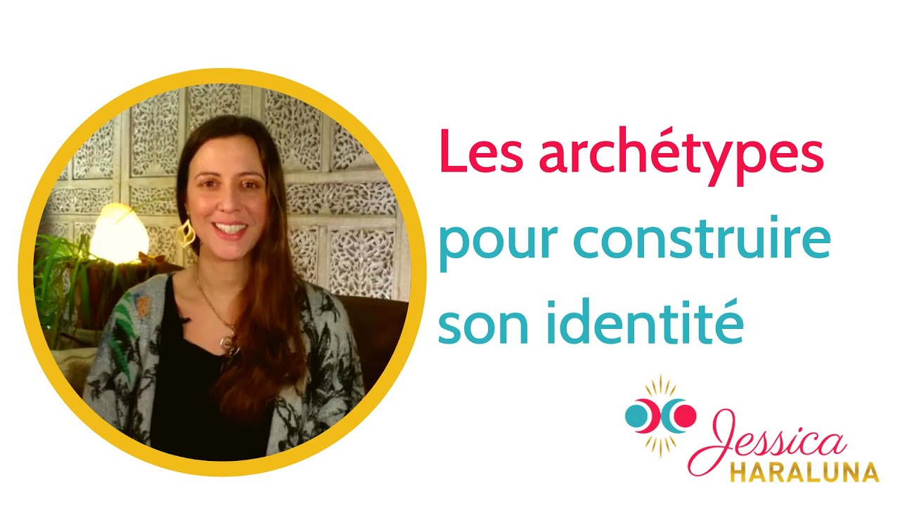 Les archétypes pour construire son identité 