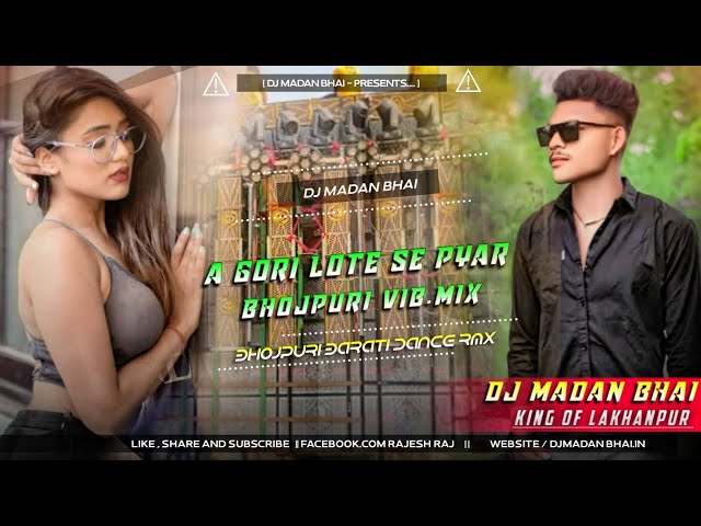 A Gori Lote Pyar Dharka Ke Sarka Da Odhaniya Bhojpuri Song Dance Mix Dj Madan Bhai Rmx class=