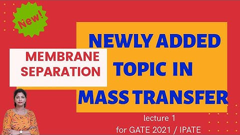 (L 1) Membrane Separation|Mass Transfer|Newly Added topic in Mass Transfer|GATE 2021|Chemical Engg.