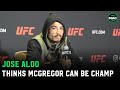 Jose Aldo believes Conor McGregor can be champion again: "I never doubt the heart of champions"