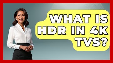 What Is HDR in 4K TVs? | NextGen Viewing and Audio