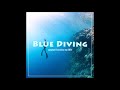 Blue diving  progressive house  melodichouse  mixed by mja music switzerland