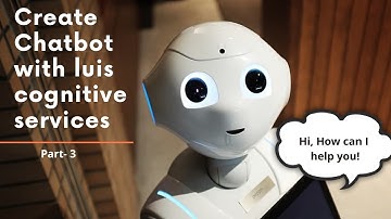 Create Chatbot with Luis Cognitive Services - Part 3