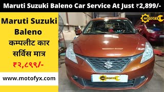 Maruti Baleno Complete Car Service at Just ₹ 2,899/- | Genuine Spare Parts | 60 Day Service Warranty