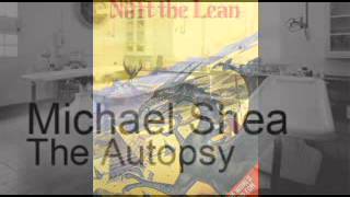 The Autopsy One. By Michael Shea.