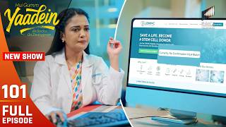 Kya Srishti Ko Anuj Ke Liye Stem Cell Donor Milega? | Yaadein | Full Episode - 101